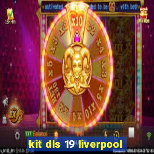 kit dls 19 liverpool